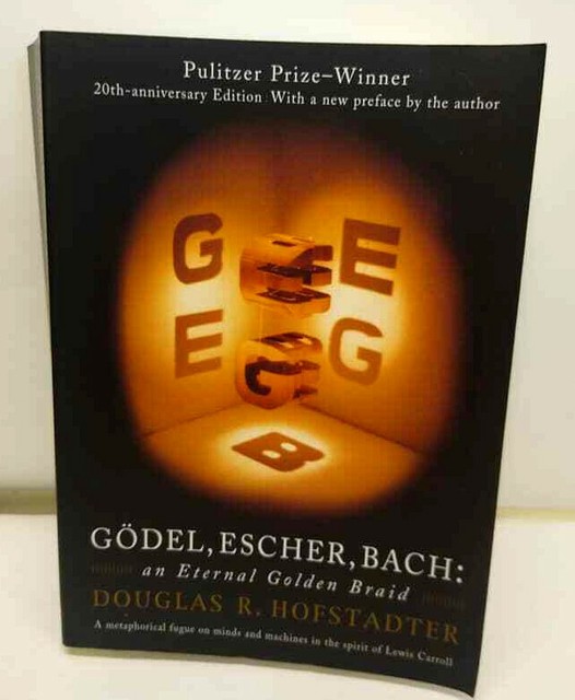 Gödel, Escher, Bach An Eternal Golden Braid by Douglas R