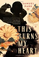 This Burns My Heart by Park, Samuel