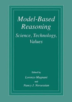 Model-Based Reasoning: Science, Technology, Values by L. Magnani (English) Paper