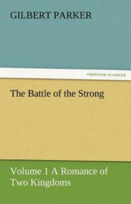 The Battle Of The Strong - Volume 1 A Romance Of Two Kingdoms