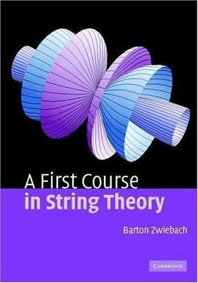 A First Course in String Theory by Zwiebach, Barton