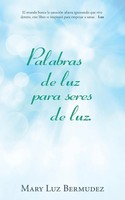Palabras De Luz Para Seres De Luz. Mary Luz Bermudez Taschenbuch Spanisch 2015