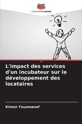 L'impact des services d'un incubateur sur le dveloppement des locataires by Kimo