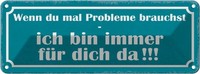 Blechschild 10X27 Cm Wenn Probleme Brauchst Bin Da Dekoration Spruch Zitat Deko