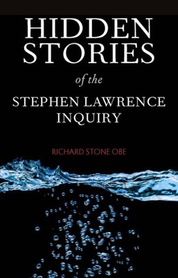 Hidden Stories of the Stephen Lawrence Inquiry : Personal Reflections, Hardco...