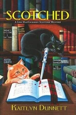 Scotched (Liss MacCrimmon Mysteries) - Hardcover By Dunnett, Kaitlyn - GOOD