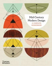 Mid-Century Modern Design : A Complete Sourc, Paperback by Bradbury, Dominic,...
