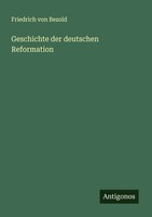 Friedrich Von Bezold | Geschichte Der Deutschen Reformation | Taschenbuch (2025)