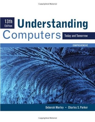 UNDERSTANDING COMPUTERS: TODAY AND TOMORROW, COMPREHENSIVE By Deborah VG