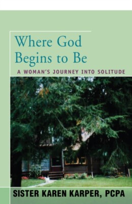 Fredette - Where God Begins to Be   A Woman's Journey into Solitude -  - X555z