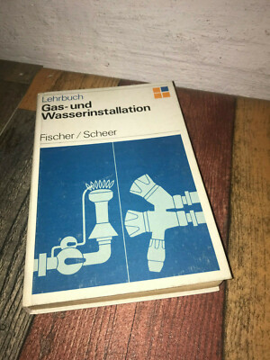 DDR Gas- und Wasserinstallation. Fischer, Otto Ernst und Roland Scheer