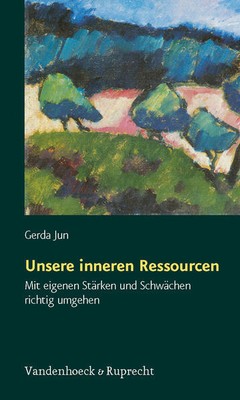 Unsere inneren Ressourcen | Gerda Jun | 2016 | deutsch