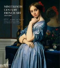 Nineteenth Century French Art: From Romanticism to Impressionism, Post-Im - GOOD