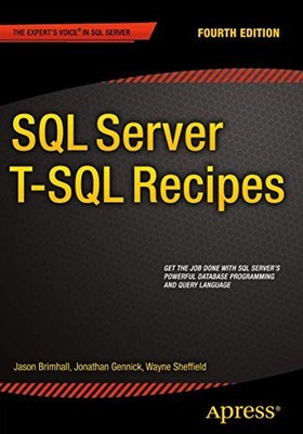 SQL Server T-SQL Recipes By David Dye, Jason Brimhall, Timothy R