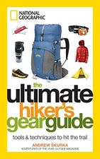 The Ultimate Hiker's Gear Guide: Tools and Techniques to Hit the Trail by Skurk