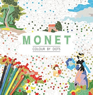 Monet: Colour by Dots by Various Authors 1910552682 FREE Shipping