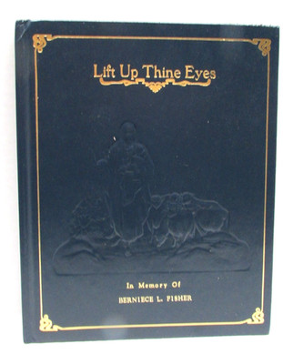 LIFT UP THINE EYES In Memory of BERNIECE L FISHER Memorial Book HDBK- No Writing