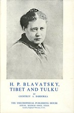 H P BLAVATSKY: TIBET AND TULKU By Geoffrey A. Barborka - Hardcover