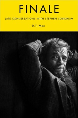 Finale: Späte Gespräche mit Stephen Sondheim von D.T. Max (englisch) Hardcover