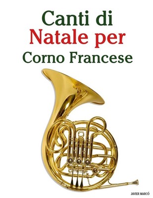 Canti di Natale per Corno Francese Javier Marcó Taschenbuch Italienisch 2025