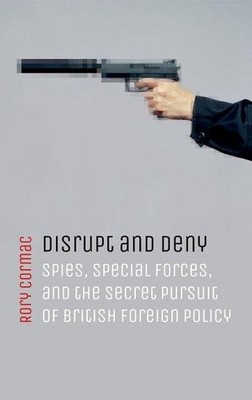 Disrupt and Deny | Rory Cormac | englisch