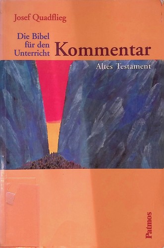 Die Bibel für den Unterricht; Teil: Altes Testament; Kommentar Quadflieg, Josef:
