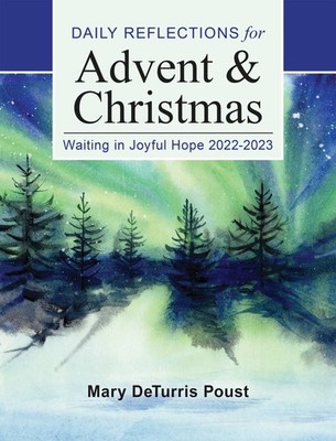 Waiting in Joyful Hope: Daily Reflections for Advent and Christmas 2022-2023...