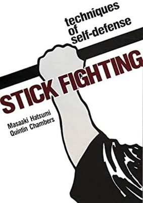 Stick Fighting : Techniques of Self-Defense Masaaki, Chambers, Qu