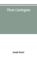 Joseph Hunter | Three Catalogues | Taschenbuch | Englisch (2019)