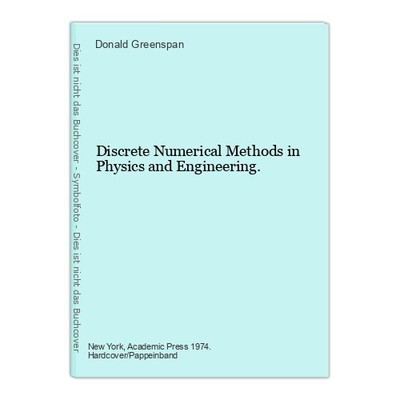 Discrete Numerical Methods in Physics and Engineering. Greenspan, Donald: