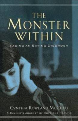 The Monster Within: Facing an Eating Disorder - Paperback - GOOD