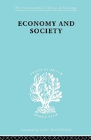 Economy And Society A Study In The Integration Of Economic And Social Theory