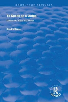 To Speak as a Judge: Difference, Voice and Power by Sandra Berns NEW