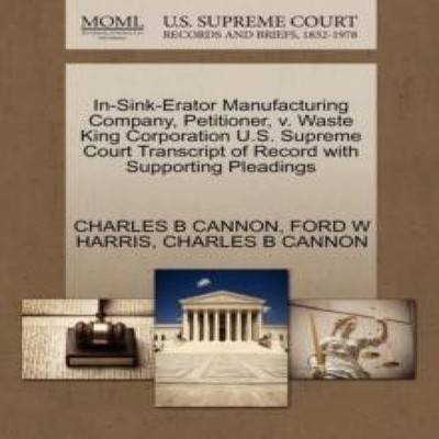 In-Sink-Erator Manufacturing Company Petitioner v. Waste King Cor