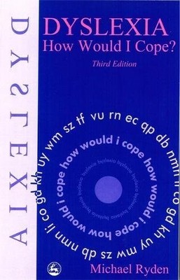 Dyslexia: How Would I Cope?,Mike Ryden- 9781853023859