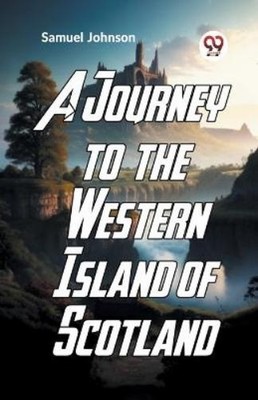 Samuel Johnson A Journey to the Western Islands of Scotland (Paperback)