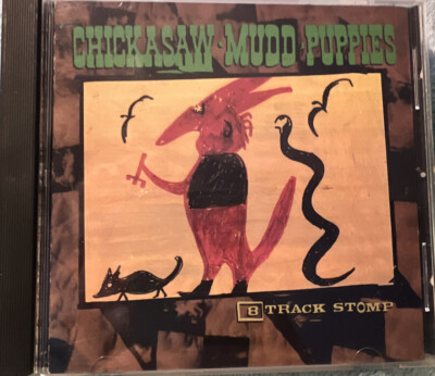 8 Track Stomp by Chickasaw Mudd Puppies (CD, Remainder, 1991, Wing Records) UN1