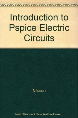 Introduction to Pspice Electric Circuits, 4th Edition By James W