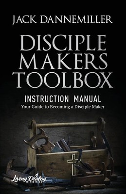 DISCIPLE MAKERS TOOLBOX - Instruction Manual | Jack Dannemiller | Taschenbuch