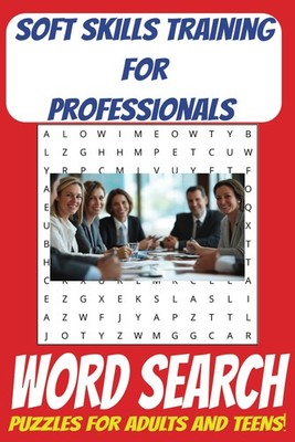 Soft Skills Training Words Search Book for Professionals.: Each Puzzle is design