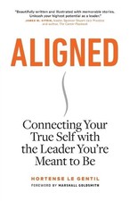 Aligned: Connecting Your True Self ..., le Gentil, Hort