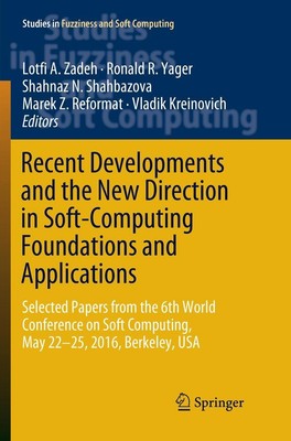 Recent Developments and the New Direction in Soft-Computing Foundations and Appl