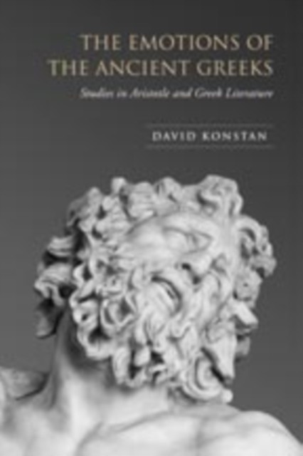 The Emotions of the Ancient Greeks  Studies in by David Konstan PAPERBACK