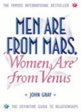 Men are from Mars, Women are from Venus: AND How to Get What You