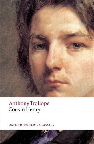 Anthony Trollope Cousin Henry (Tascabile) Oxford World's Classics
