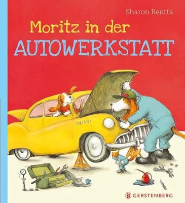 Moritz in der Autowerkstatt | Sharon Rentta | Buch | 32 S. | Deutsch | 2014