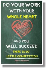 Do Your Work With Your Whole Heart... - Elbert Hubbard - NEW Motivational Poster