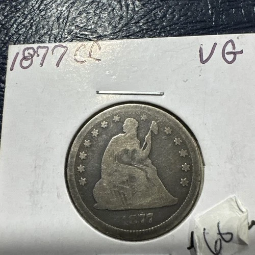 1877 CC Seated Liberty Quarter 25c In F+ Condition