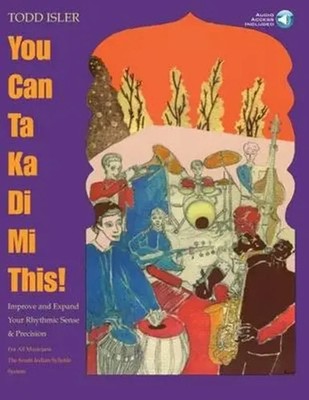 You Can Ta Ka Di Mi This! - Improve & Expand Your Rhythmic Sense and...