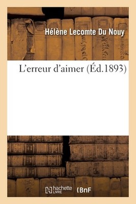 L'Erreur d'Aimer by H?l?ne Lecomte Du Nouy (French) Paperback Book